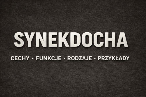 Synekdocha - definicja, cechy i przykłady